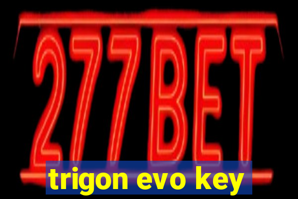 trigon evo key